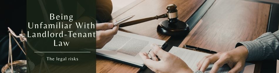 2 - Being Unfamiliar With Landlord-Tenant Law