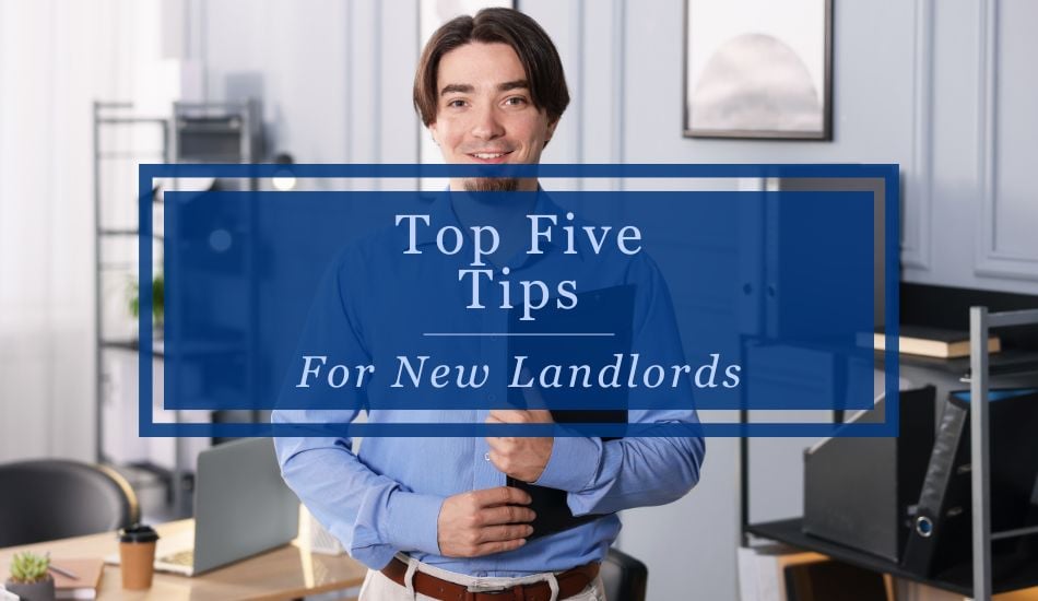 Top Five Tips for New Landlords – Video