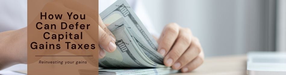 3 - How You Can Defer Capital Gains Taxes