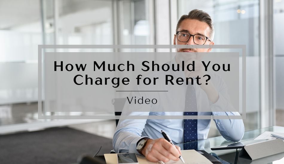 How Much Should You Charge For Rent? – Video