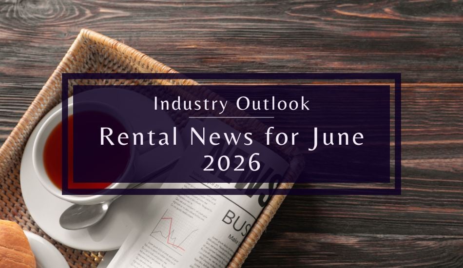 Industry Outlook | Rental News for June 2026