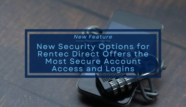 New Security Options for Rentec Direct Offers the Most Secure Account Access and Logins