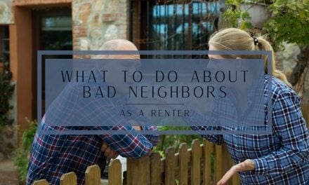 What to Do About Bad Neighbors as a Renter