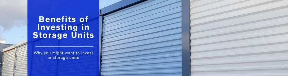 1 - Benefits of Investing in Storage Units