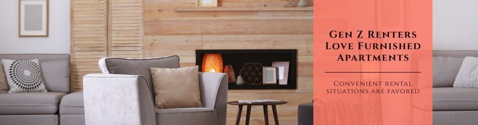 4 - Gen Z Renters Love Furnished Apartments