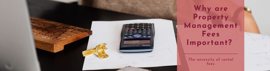 4 - Why are Property Management Fees Important