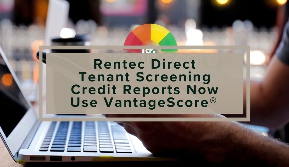Rentec Direct Tenant Screening Credit Reports VantageScore®