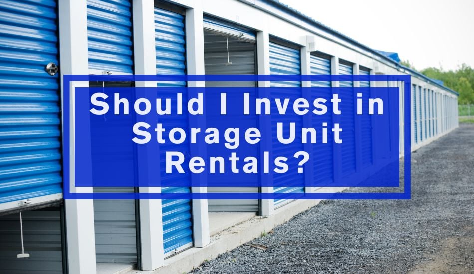 Should I Invest in Storage Units