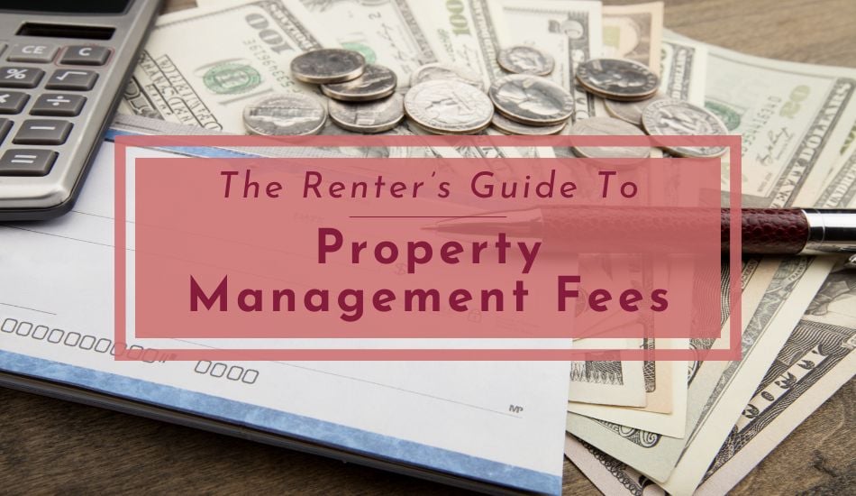 The Renter’s Guide to Property Management Fees