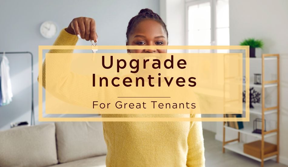 Upgrade Incentives for Great Tenants