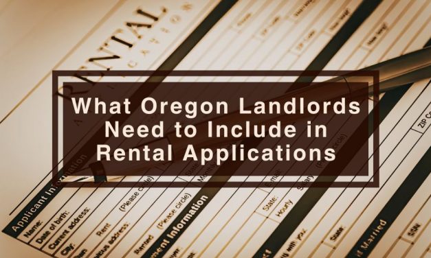 What Oregon Landlords Need to Include in Rental Applications