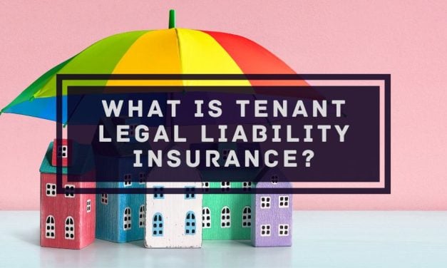 What is Tenant Legal Liability Insurance?