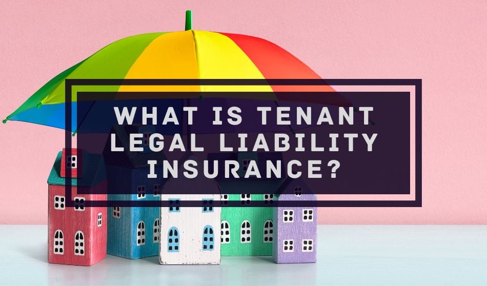 tenant legal liability insurance