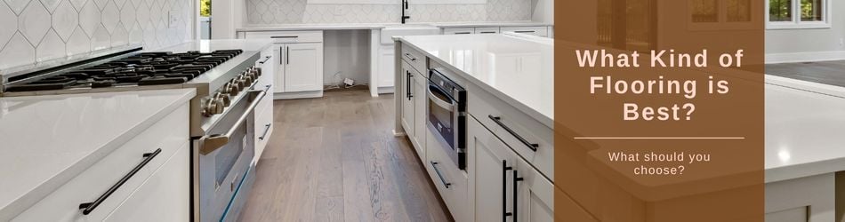 1 - What Kind of Flooring is Best