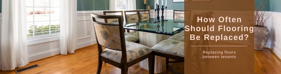 3 - How Often Should Flooring Be Replaced