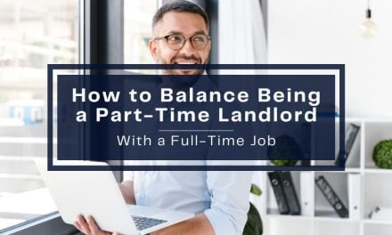 How to Balance Being a Part-Time Landlord With a Full-Time Job