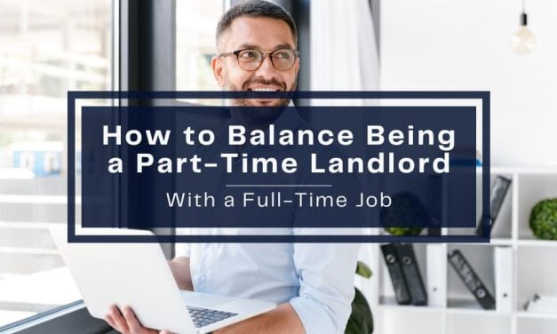 How to Balance Being a Part-Time Landlord With a Full-Time Job