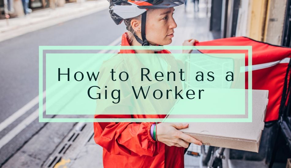 How to Rent as a Gig Worker