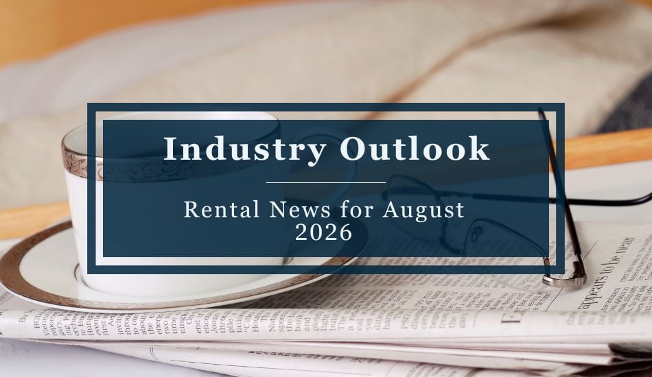 Industry Outlook | Rental News for August 2026