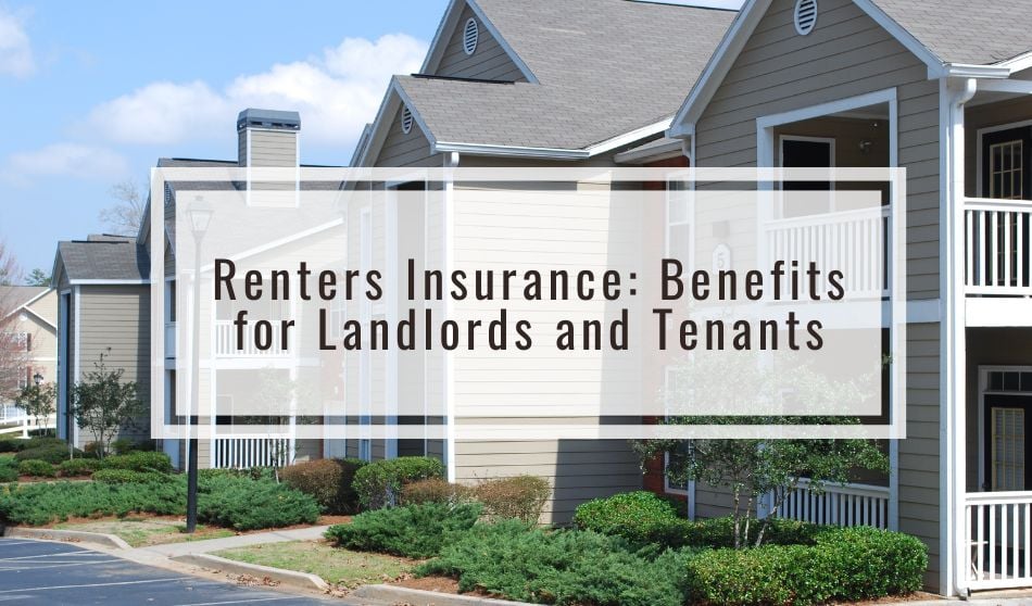 Renters Insurance: Benefits for Landlords and Tenants