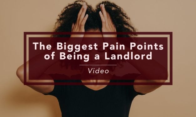 The Biggest Pain Points of Being a Landlord – Video