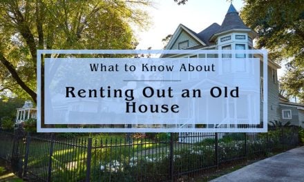 What to Know About Renting Out an Old House