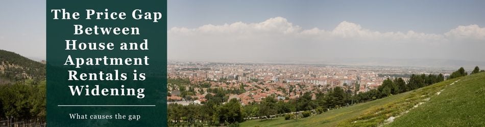 1 - The Price Gap Between House and Apartment Rentals is Widening