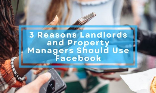 3 Reasons Landlords and Property Managers Should Use Facebook