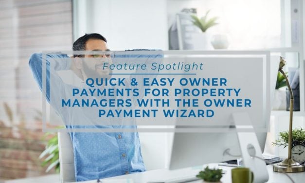 Feature Spotlight | Quick and Easy Owner Payments for Property Managers with the Owner Payment Wizard
