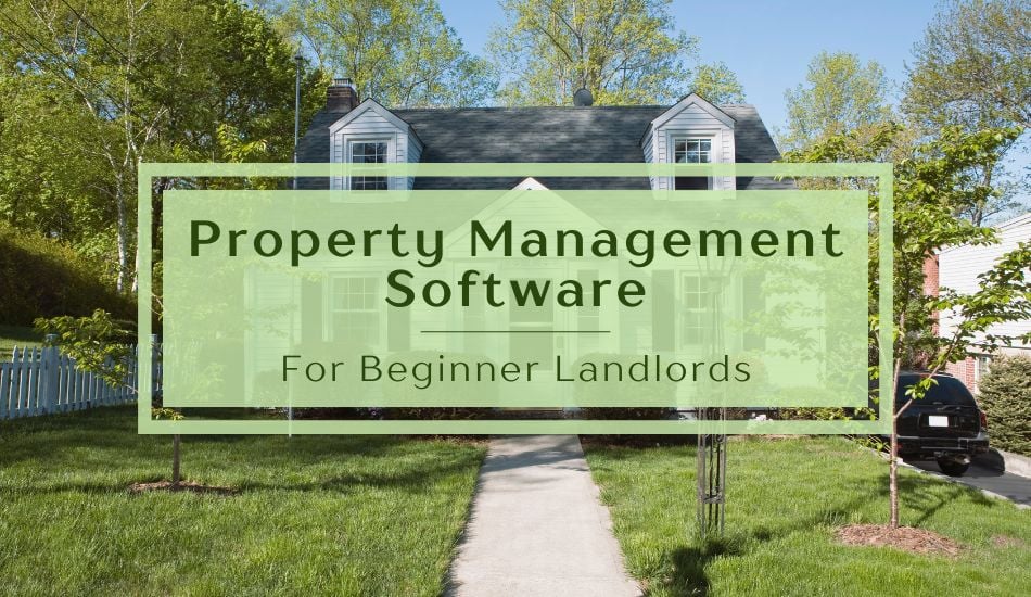 Property Management Software for Beginner Landlords