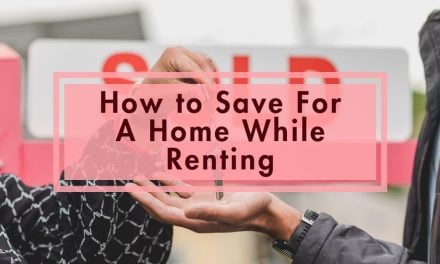 How to Save For A Home While Renting