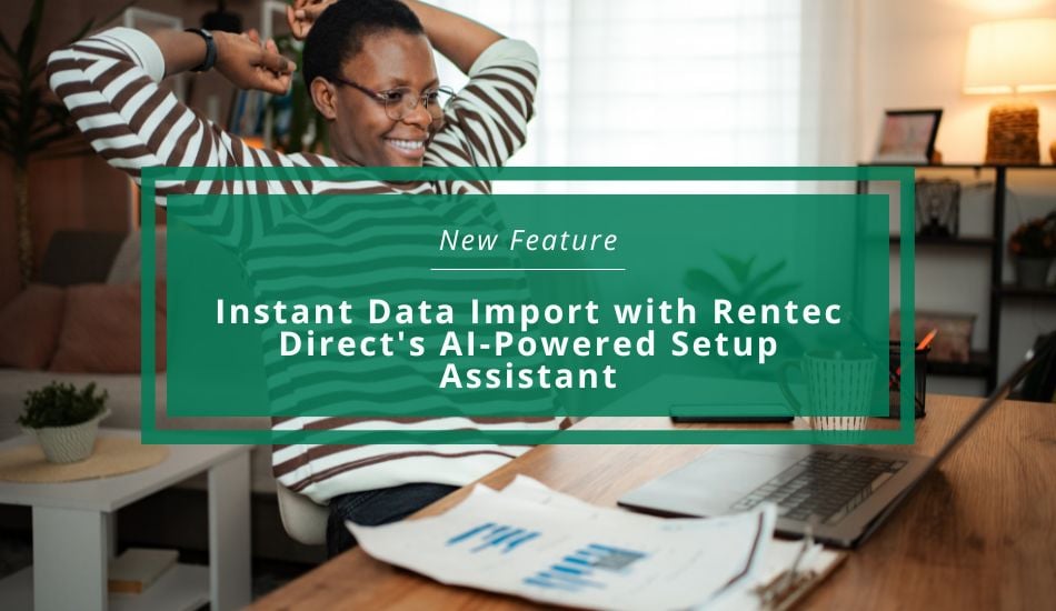 New Feature | Instant Data Import with Rentec Direct’s AI-Powered Setup Assistant