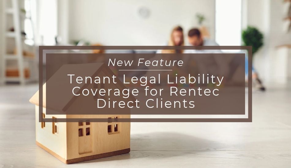 New Feature | Tenant Legal Liability Coverage for Rentec Direct Clients